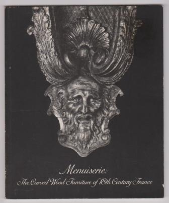 Image for Menuiserie: The Carved Wood Furniture of 18th Century France