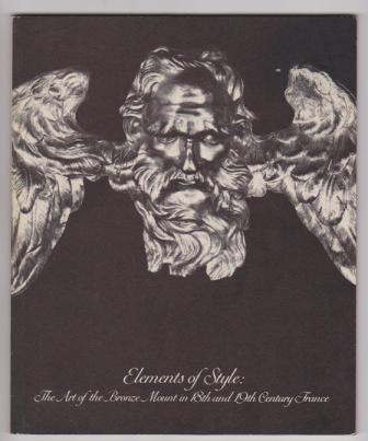 Image for Elements of Style: The Art of the Bronze Mount in 18th and 19th Century France
