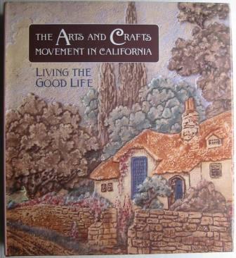 Image for The Arts and Crafts Movement in California: Living the Good Life