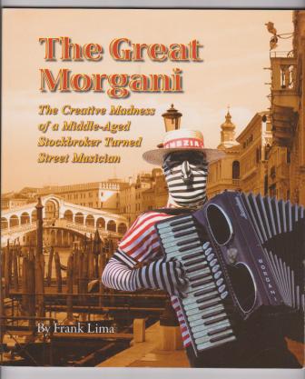 Image for The Great Morgani, The Creative Madness of a Middle-Aged Stockbroker Turned Street Musician