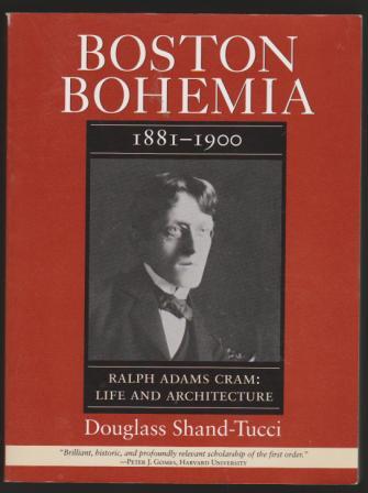 Image for Boston Bohemia, 1881- 1900 / Ralph Adams Cram; Life and Architecture