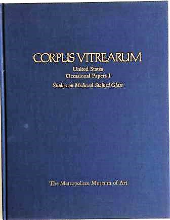 Image for Corpus Vitrearum: Selected Papers from the XIth International Colloquium of the Corpus Vitrearum, New York, 1-6 June 1982
