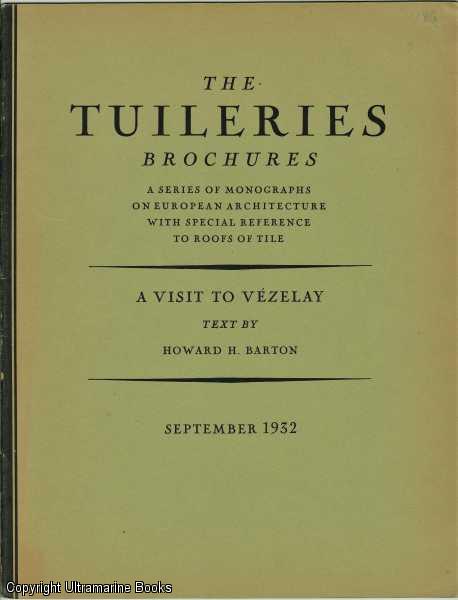 Image for A Visit to Vezelay. The Tuilleries Brochures, Volume IV, Number 5, September 1932