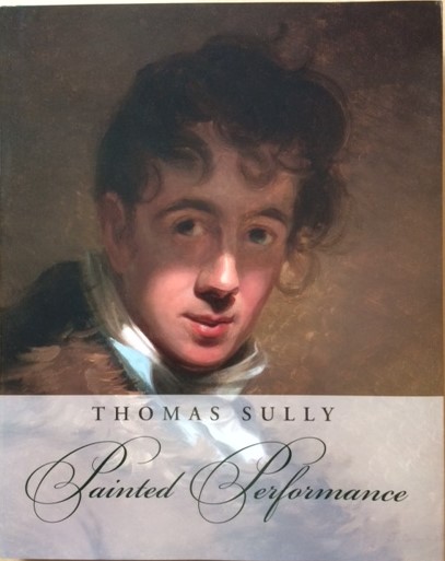 Image for Thomas Sully, Painted Performance
