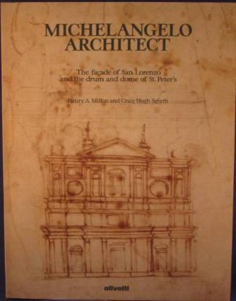Image for Michelangelo Architect: The facade of San Lorenzo and the drum and dome of St. Peter's