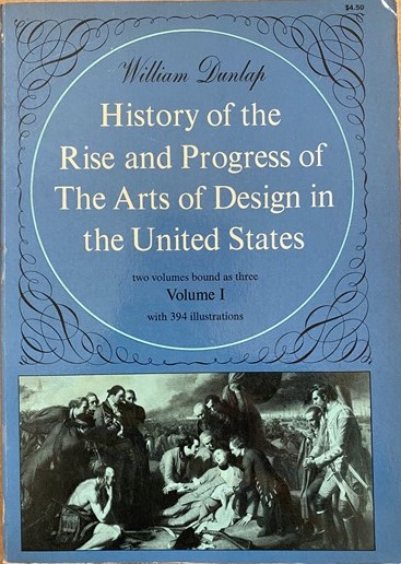 Image for A History of the Rise and Progress of The Arts of Design in the United States (3 volumes)
